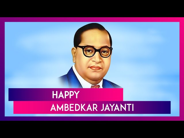 Ambedkar Jayanti 2024: Messages And Wishes For Babasaheb Ambedkar Birth Anniversary Celebrations class=