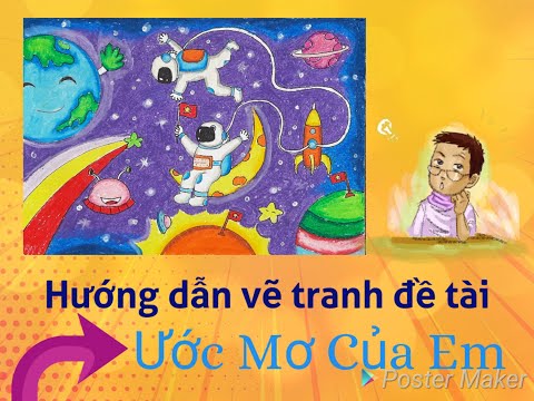 Video Mĩ Thuật 5 . Vẽ Tranh Đề Tài Ước Mơ Của Em. Phi Hành... - youtube