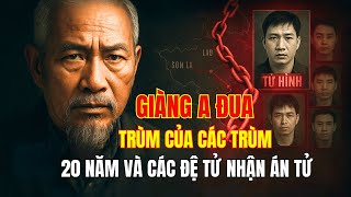 Giàng A Đua: Trùm Của Những Đệ Tử Mang Tên Tử Hình | GIẢI MÃ KỲ ÁN