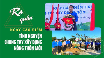 Ra quân Ngày cao điểm tình nguyện chung tay xây dựng nông thôn mới