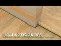 Floating Floor Tips - How To Plan for Expansion and Contraction