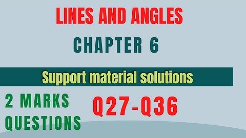 Class 9th||Support material||chapter 6||Lines and Angles||2marks||Q27-Q36||#supportmaterialsolutions