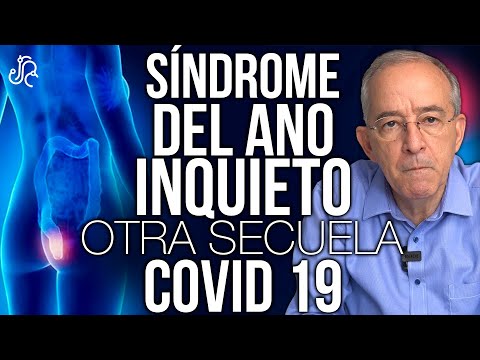 El Síndrome Del Ano Inquieto, Secuela De COVID 19 - Oswaldo Restrepo RSC