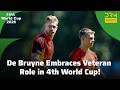 "I CAN ENJOY IT MORE!" De Bruyne Embraces Veteran Role In 4th World Cup | DRM Sports | ZO1H