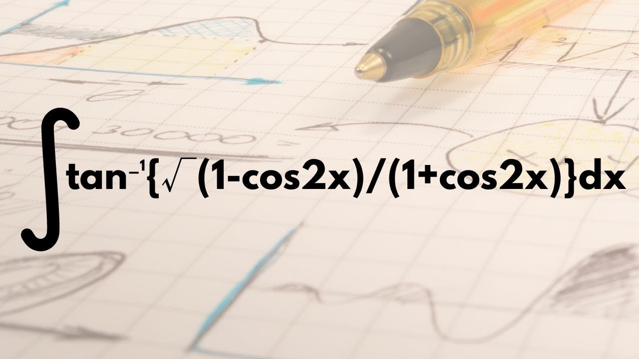 ∫ tan⁻¹{√(1-cos2x)/(1+cos2x)}dx| #themathprofessor #calculus #jeemains ...