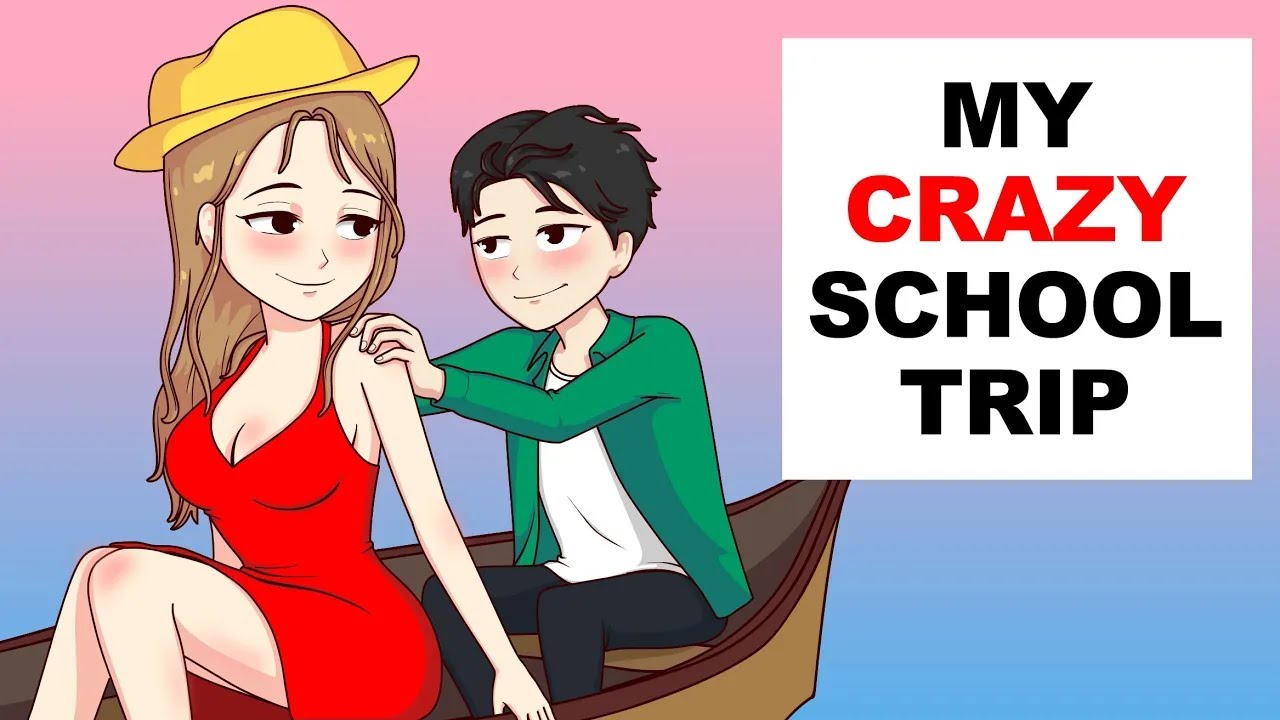 My Crazy School Trip — Transcript