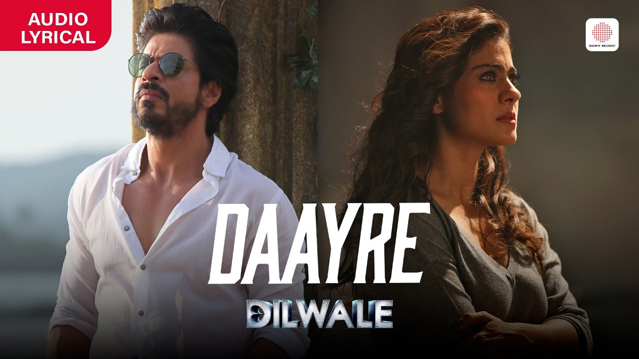 Arijit Singh - Daayre | Lyrical Song | Shah Rukh Khan | Kajol | Varun Dhawan | Kriti Sanon | Dilwale
