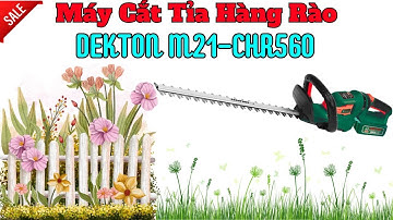 Máy Cắt Tỉa Hàng Rào Cây Cảnh DEKTON M21-CHR560 ,Lưỡi Thép 560mm, Công Suất 1800W Chân Pin Phổ Thông