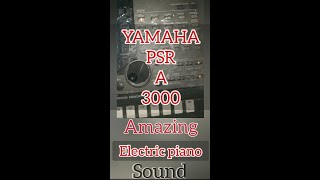 YAMAHA PSR A 3000 - Amazing electric piano  ? sound - ( piano cover )