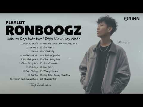 RONBOOGZ -  Anh Chỉ Muốn, Lan Man, Khi Mà - Album Rap Việt HOT Nhất Hiện Nay Của Ronboogz