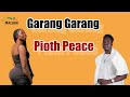 Garang Garang Yela By Pioth Peace New Song South Sudan Music 2026