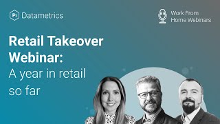 A year in retail so far | Pi Datametrics | Sophie Moule, Jindal & Roman Sadowski