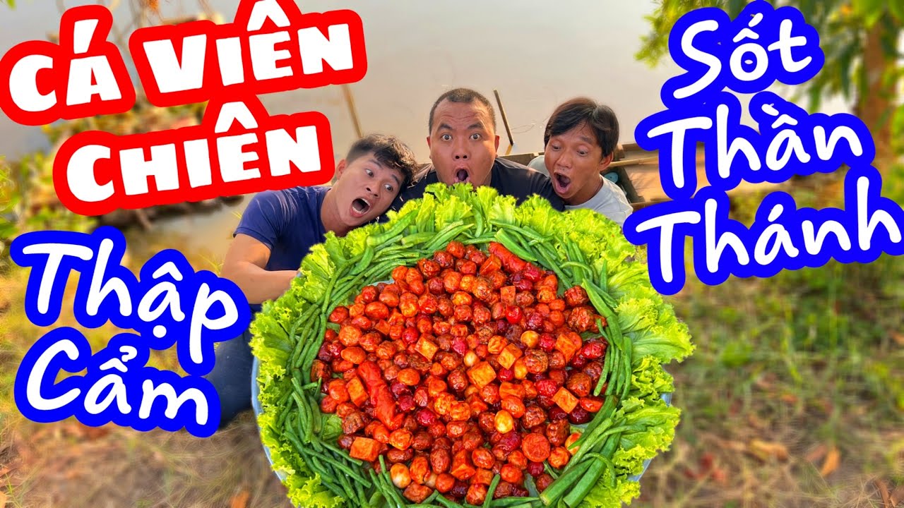 TXTV - Thánh Xàm Làm Mâm Cá Viên Chiên Thập Cẩm Sốt nước sốt thần thánh ăn ngon không tưởng