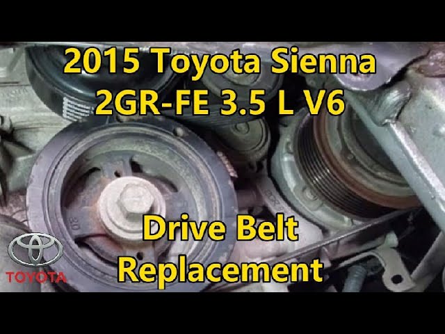 2015 Toyota Sienna 3.5 V6 - Drive Belt Replacement 