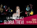 Como Si Fuera La Primera Vez ::: Gloria Trevi - Arena Ciudad de México 13 de febrero de 2016