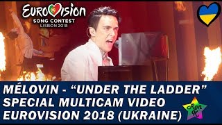 MÉLOVIN - "Under The Ladder" - Special Multicam video - Eurovision 2018 (Ukraine)