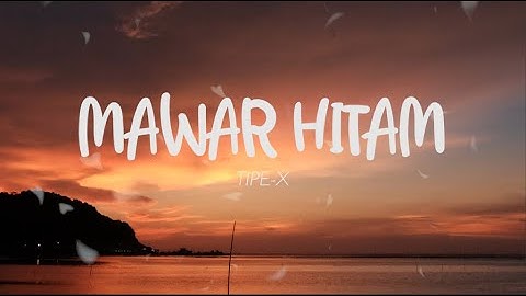 Tipe X - Mawar Hitam (Lirik)