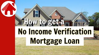 How to get a No Income Verification Mortgage Loan by Mortgage by Adam 8,436 views 1 year ago 4 minutes, 52 seconds