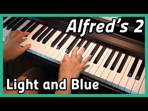 ♪ Light and Blue ♪ | Piano | Alfred's 2