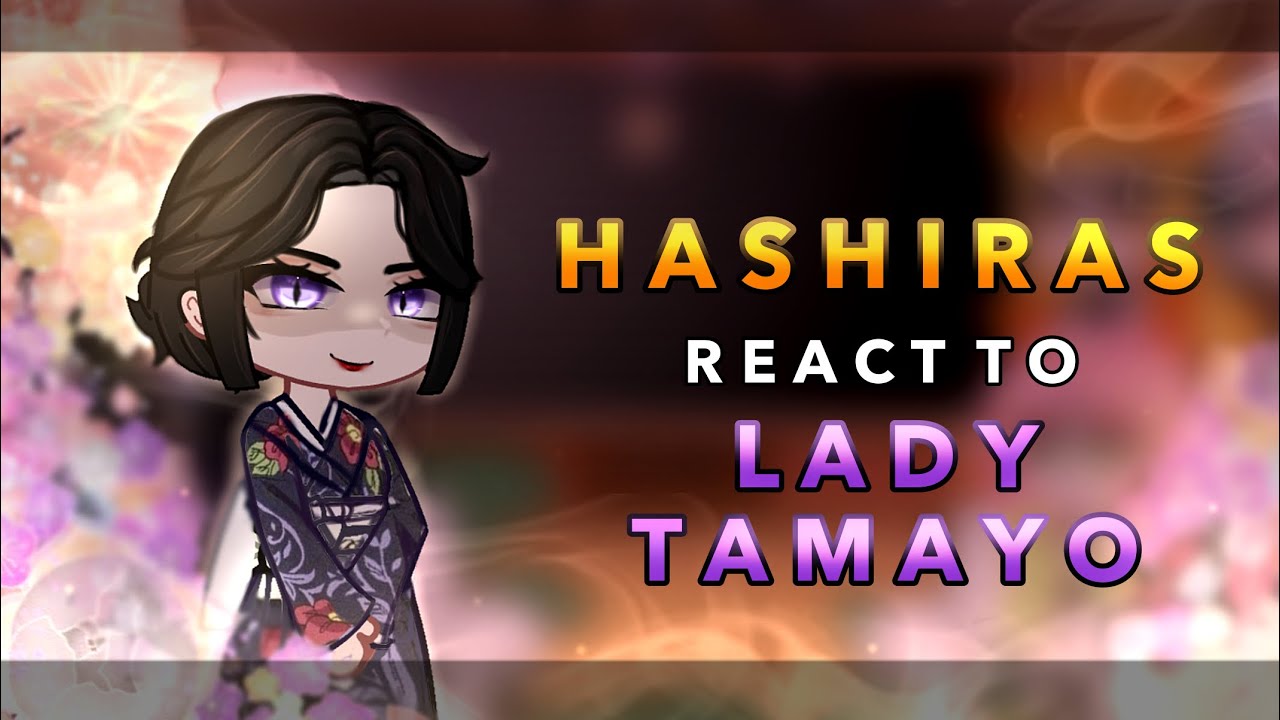 Hashiras react to Lady Tamayo || Demon slayer || Gacha react || RoseGacha
