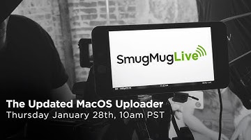 SmugMug Live! Episode 66 - “Tips & Tricks" - The Updated MacOS Uploader