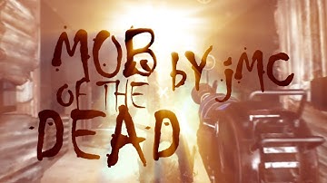 JMC: Mob of the Dead