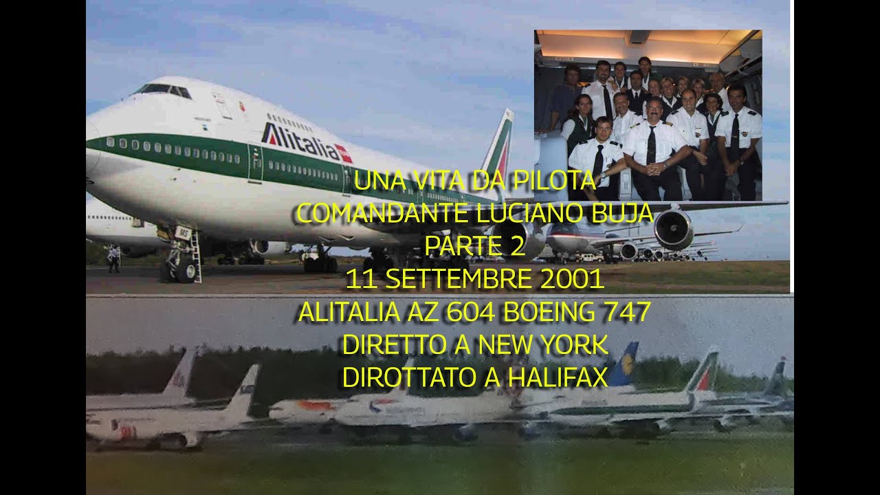 11 SETTEMBRE 2001 ALITALIA AZ 604 BOEING 747 DIRETTO A NEW YORK DIROTTATO A  HALIFAX CPT BUJA