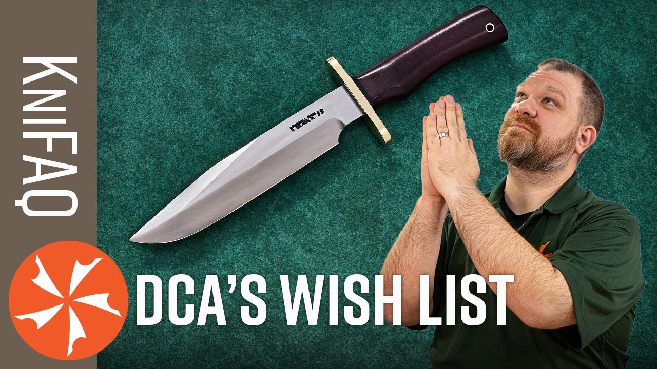KnifeCenter FAQ 151 What Is On DCA’s Wishlist Right Now? YouTube