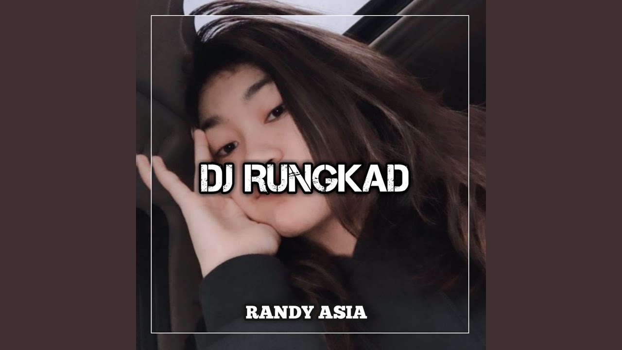 DJ RUNGKAT (INS) - YouTube