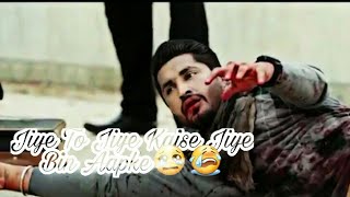 Jiye to kese bin apke sad song ...