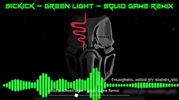 Sickick - Green Light - Squid Game Remix