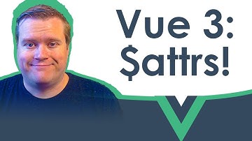 Vue 3: Working With Components And $ATTRS ! $listeners is Deprecated! What WILL WE DO? // VUE 3 TUT