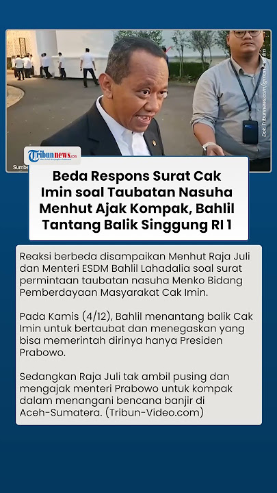 Menhut Ajak Menteri Prabowo Kompak soal Banjir Sumatera, Bahlil Tantang Balik Cak Imin soal Taubat