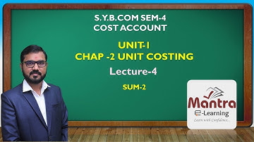 S Y B COM SEM-4 | COST ACCOUNTING-2 | UNIT COSTING LEC 4 | GUJARATI By Suresh Sir