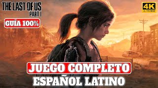 The Last of Us Part I + Left Behind | Juego Completo en Español Latino | PC Ultra 4K 60FPS