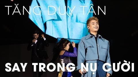 Regal Legend| Heartury| Say trong nụ cười | Tăng Duy Tân
