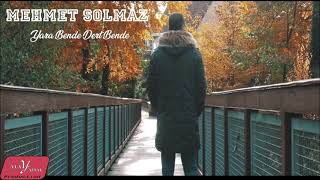 Mehmet Solmaz Yara Bende Dert Bende Sallama 2021