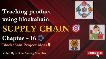 How to Use Blockchain Technology for Supply Chain Management | Chapter 16 | Top Blockchain Project