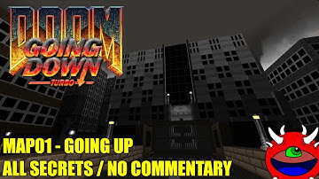 Doom 2: Going Down Turbo - MAP01 Going Up - All Secrets No Commentary Gameplay