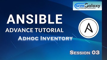 Session3 Ansible Advance June 2020 Adhoc Inventory By-Scmgalaxy