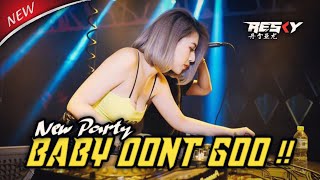 Dj Baby Dont Goo NEW PARTY ‼️ VIRAL 2025 #fyp [ RESKY AJIK ] SALES MELUNCUR