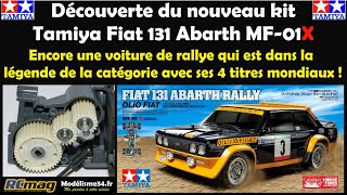 Découverte du kit Tamiya 1/10 rally Fiat Abarth 131 sur châssis 4x4 MF-01X