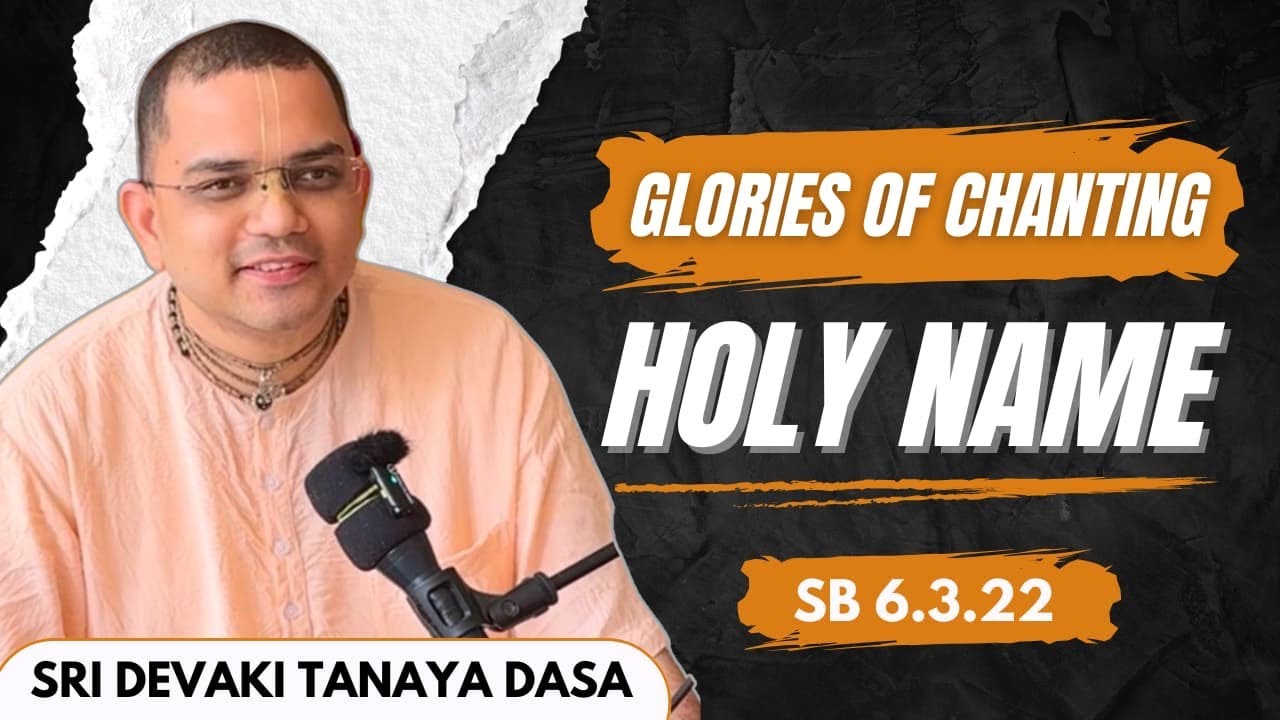 Glories of Chanting Holy Name | SB 6.3.22 | Sri Devaki Tanaya Dasa