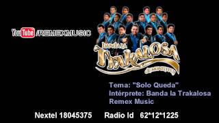 Video thumbnail of "Solo queda - Banda la Trakalosa (Audio Oficial)"