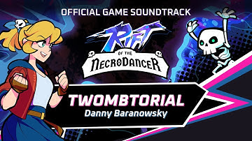 Rift of the NecroDancer OST - Twombtorial by Danny Baranowsky