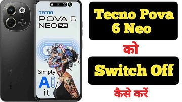 How to switch off Tecno Pova 6 Neo || Tecno Pova 6 Neo ko switch off kaise kare ||