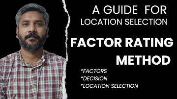 Factor Rating Method for Location Selection | Site Selection Model
