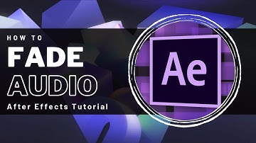 After Effects - How To Fade Audio In & Out