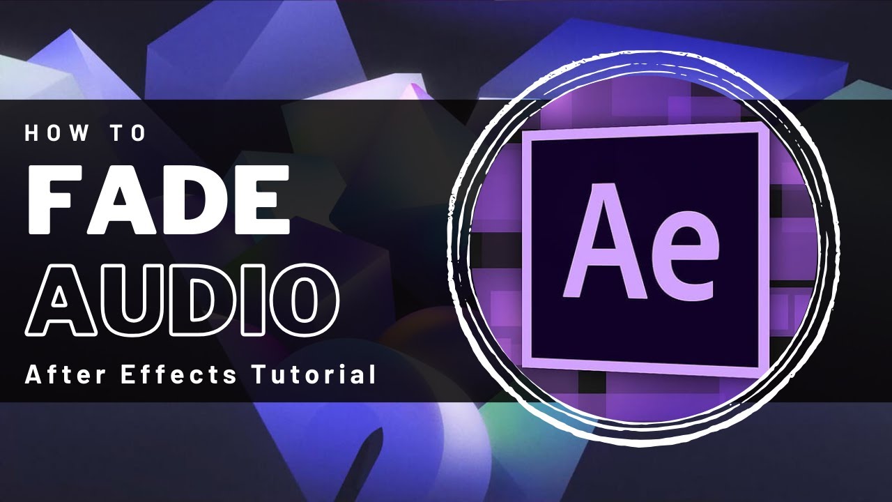 How To Fade Audio In After Effects
