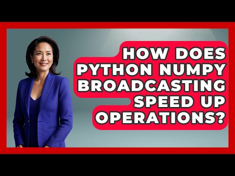 How Does Python NumPy Broadcasting Speed Up Operations? - Python Code School